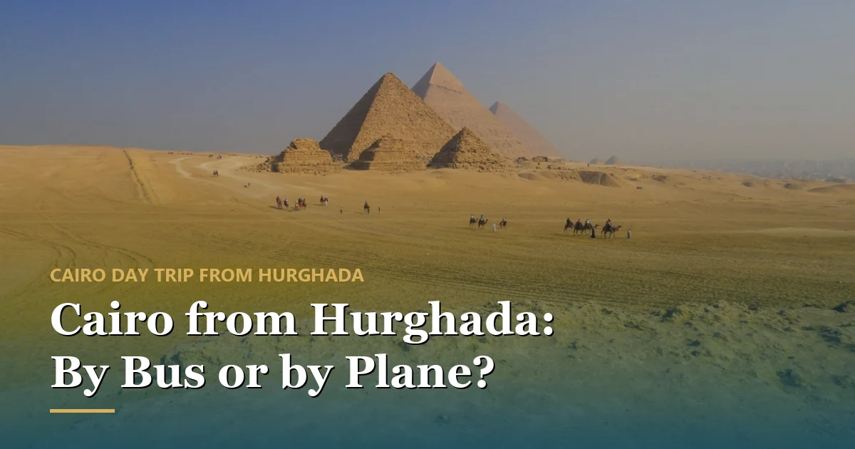 Panorama of the Giza pyramids — comparing the bus and plane day trip from Hurghada